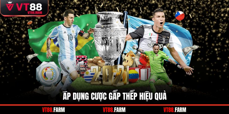 Áp dụng cược gấp thếp hiệu quả