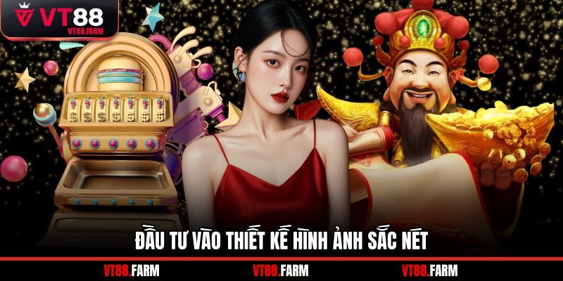 Đầu tư vào thiết kế hình ảnh sắc nét