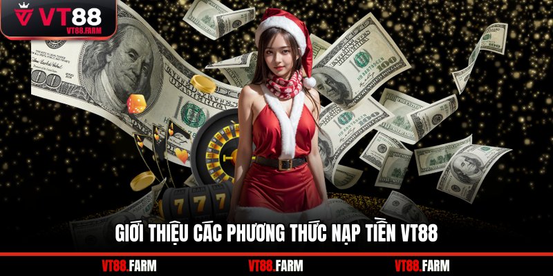 Giới thiệu các phương thức nạp tiền VT88