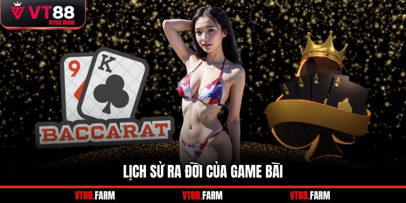 Lịch sử ra đời của game bài