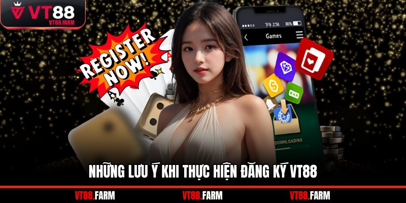 Những lưu ý khi thực hiện đăng ký VT88